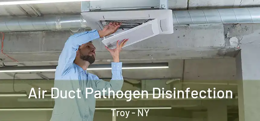  Air Duct Pathogen Disinfection Troy - NY
