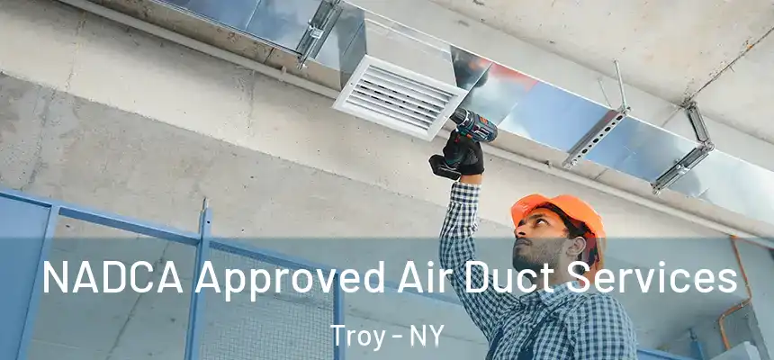  NADCA Approved Air Duct Services Troy - NY