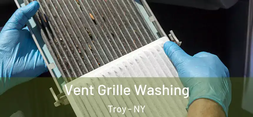 Vent Grille Washing Troy - NY